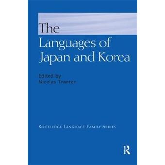 The Languages Of Japan And Korea Routledge Language Family Series - 1