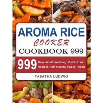 Aroma Rice Cooker Cookbook 999 - 1