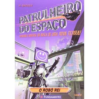 Patrulheiro Do Espaço. O Robô Rei - 1