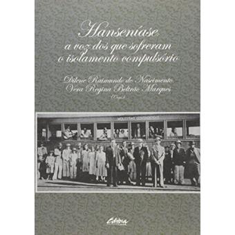 Hanseníase. A Voz dos que Sofreram o Isolamento Compulsório - 1
