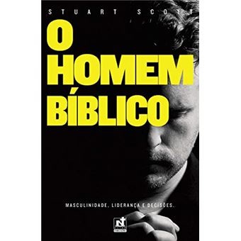 O Homem Bíblico: Masculinidade, Liderança e Decisões - 1
