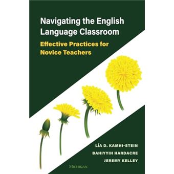 Navigating the English Language Classroom: Effective Practices for Novice Teachers - 1