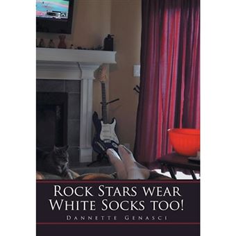 Rock Stars Wear White Socks Too! - Hardback - 2014 - 1