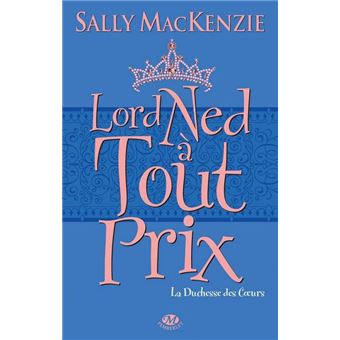 La Duchesse Des Coeurs T.1 : Lord Ned A Tout Prix - 1