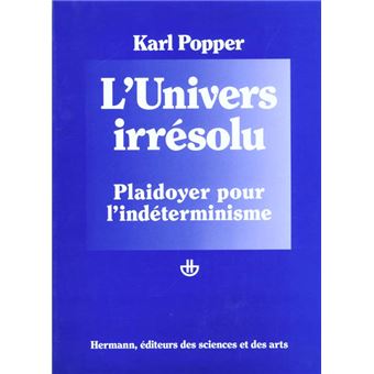 L'Univers Irresolu Plaidoyer Pour L'Indeterminisme - 1