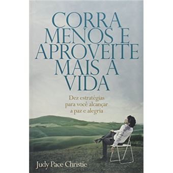 Corra Menos e Aproveite Mais a Vida - 1