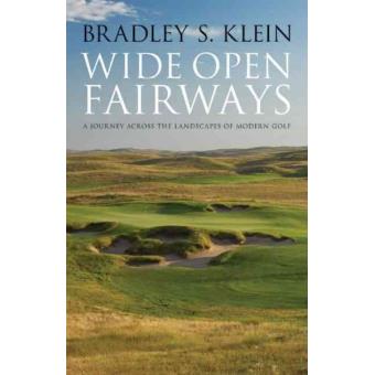 Wide Open Fairways A Journey Across The Landscapes Of Modern Golf - 1