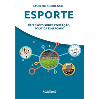 Esporte: reflexões sobre educação, política e mercado - 1
