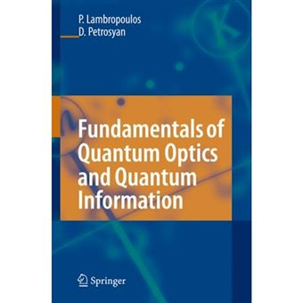 Fundamentals of Quantum Optics and Quantum Information - An Introduction - Paperback - 2010 - 1