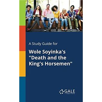 A Study Guide For Wole Soyinkas Death And The Kings Horsemen - 1