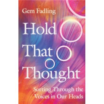 Hold That Thought  Sorting Through The Voices In Our Heads - 1