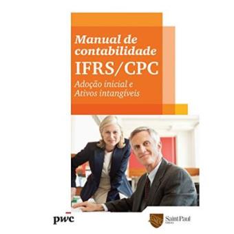 Manual De Contabilidade. Ifrs/Cpc. Adoção Inicial E Ativos Intangíveis - 1