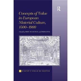 Concepts Of Value In European Material Culture, 15001900 - 1