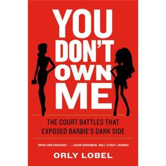 You Don'T Own Me The Court Battles That Exposed Barbies Dark Side - 1