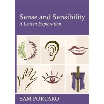 Sense And Sensibility A Lenten Exploration - 1