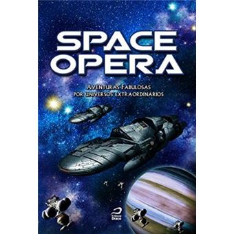 Space Opera. Aventuras Fabulosas por Universos Extraordinários - 1