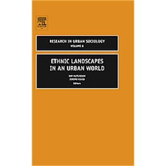Ethnic Landscapes In An Urban World, Research In Urban Sociology - 1