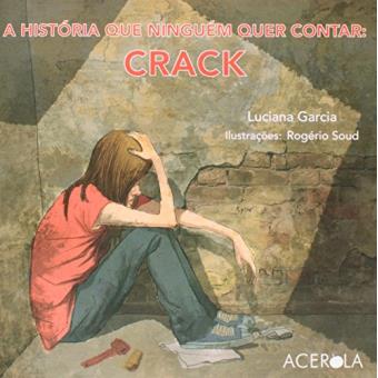 A História Que Ninguém Quer Contar - Crack - 1