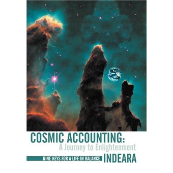 Cosmic Accounting - A Journey to Enlightenment Nine Keys for a Life in Balance - Hardback - 2012 - 1