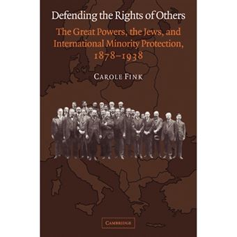 Defending the Rights of Others - The Great Powers, the Jews, and International Minority Protection, 1878 -1938 - Paperback - 2006 - 1