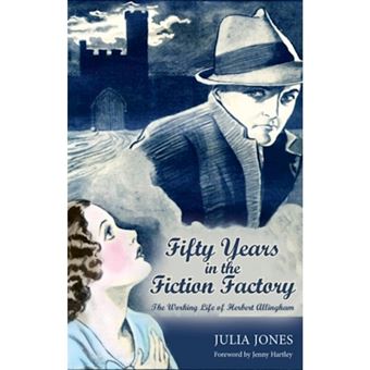 Fifty Years in the Fiction Factory - The Working Life of Herbert Allingham (1867-1936) - Paperback - 2012 - 1