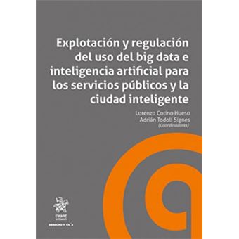 Explotación Y Regulación Del Uso Del Big Data E Inteligencia Artificial Para Los Servicios Públicos Y La Ciudad Inteligente - 1