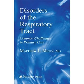 Disorders of the Respiratory Tract - Common Challenges in Primary Care - Hardback - 2006 - 1