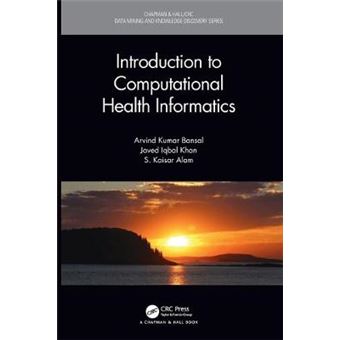 Introduction To Computational Health Informatics Chapman Hallcrc Data Mining And Knowledge Discovery Series - 1