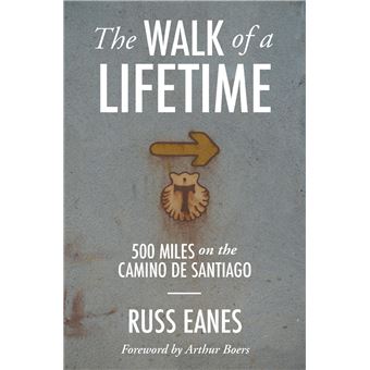 The Walk Of A Lifetime 500 Miles On The Camino De Santiago - 1