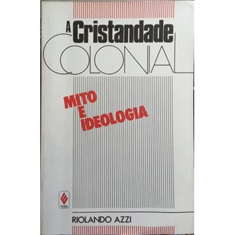 A cristandande colonial: mito e ideologia. - 1