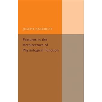 Features in the Architecture of Physiological Function - Paperback - 2016 - 1