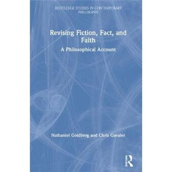 Revising Fiction, Fact, And Faith A Philosophical Account Routledge Studies In Contemporary Philosophy - 1