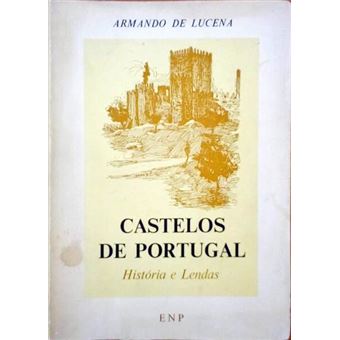 Castelos de portugal. histórias e lendas. - 1