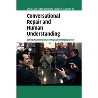 Conversational Repair And Human Understanding (Studies In Interactional Sociolinguistics) - [Version Originale] - 1