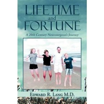 Lifetime and Fortune - A 20th Century Neurosurgeon's Journey - Paperback / softback - 2012 - 1