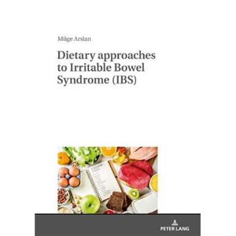 Dietary Approaches To Irritable Bowel Syndrome Ibs - 1