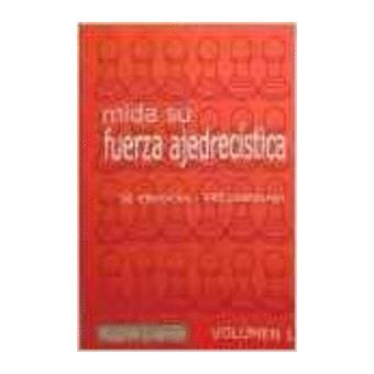 Mida su fuerza ajedrecistica vol.i - 1