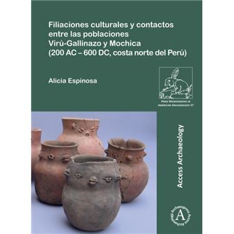 Filiaciones Culturales Y Contactos Entre Las Poblaciones Virugallinazo Y Mochica 200 Ac  600 Dc Costa Norte Del Peru - 1