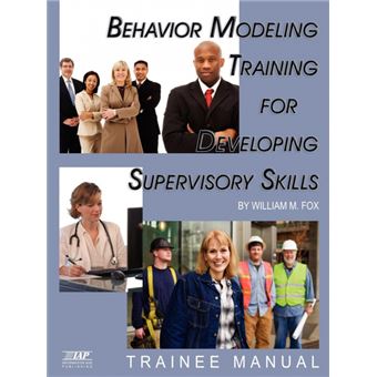 Behavior Modeling Training for Developing Supervisory Skills - Trainee Manual - Paperback - 2009 - 1