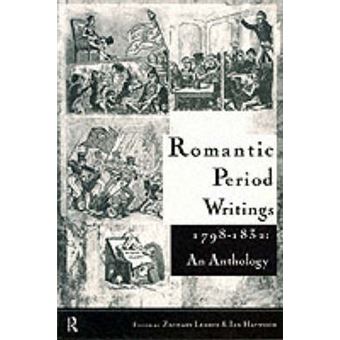 Romantic Period Writings, 1798-1832 - An Anthology - Paperback - 1998 - 1