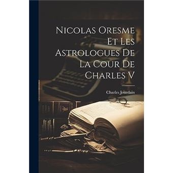 Nicolas Oresme Et Les Astrologues De La Cour De Charles V - 1