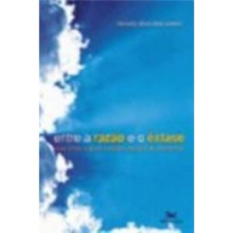 Entre A Razão E O Êxtase - 1