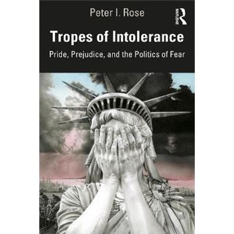 Tropes Of Intolerance Pride, Prejudice, And The Politics Of Fear - 1