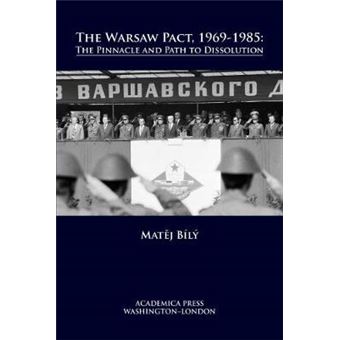 The Warsaw Pact, 19691985 The Pinnacle And Path To Dissolution St Jamess Studies In World Affairs - 1