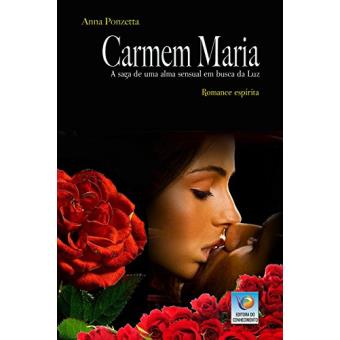 Carmem Maria: A Saga de Uma Alma Sensual Em Busca Da Luz - 1
