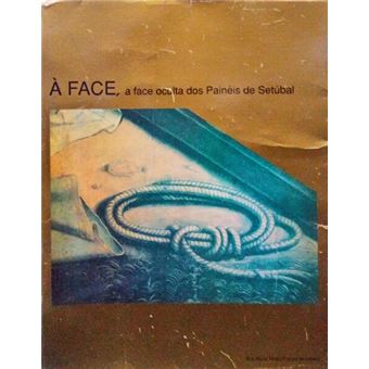 À face, a face oculta dos painéis de setúbal. on the face, the hidden face of the setúbal panels. - 1