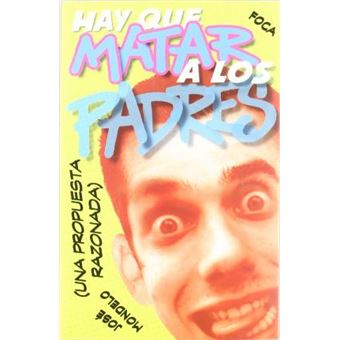 Hay que matar a los padres : una propuesta razonada - 1