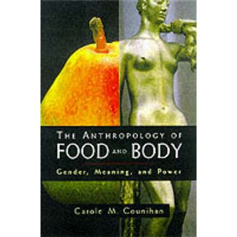 The Anthropology of Food and Body - Gender, Meaning and Power - Paperback - 1999 - 1