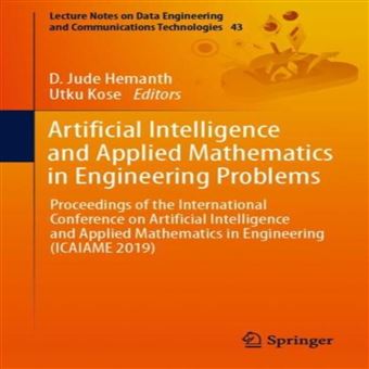 Artificial Intelligence And Applied Mathematics In Engineering Problems ...