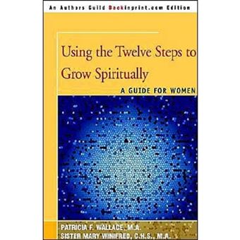 Using the Twelve Steps to Grow Spiritually - A Guide for Women - Paperback / softback - 2000 - 1